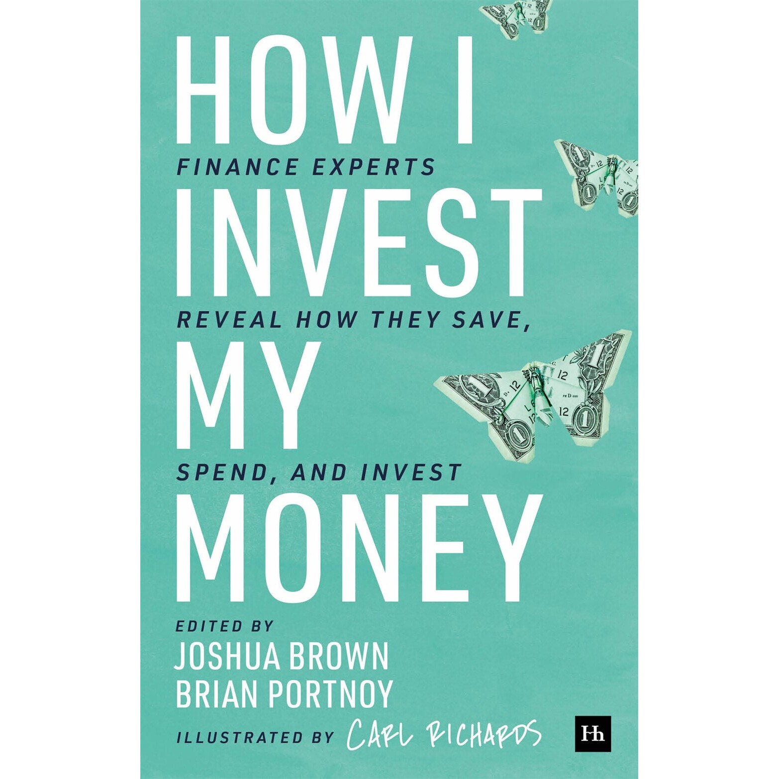 现货 像投资专家一样思考 英文原版 How I Invest My Money: Finance experts reveal how they save, spend, and invest