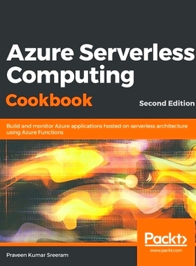 预订 Azure Serverless Computing Cookbook 智能云无服务器计算手册 - *版: 9781789615265