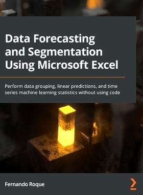 预订 Data Forecasting and Segmentation Using Microsoft Excel 使用 Microsoft Excel 进行数据预测和细分: 9781803247731