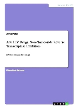 预订 Anti HIV Drugs. Non-Nucleoside Reverse Transcriptase Inhibitors: NNRTIs as Anti HIV Drugs: 9783656830849