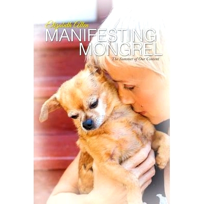 预订 Manifesting Mongrel: The Summer of our Content: 9781494320935
