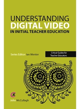 预订 Using Digital Video in Initial Teacher Education 数字视频在初任教师教育中的应用: 9781913453336