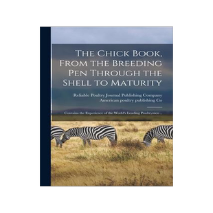 [预订]The Chick Book, From the Breeding Pen Through the Shell to Maturity: Contains the Experience of the  9781015214798