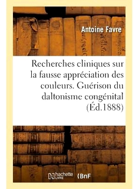 预订 Recherches Cliniques Sur La Fausse Appréciation Des Couleurs. Persistance de la Guérison: Du Daltonisme Congénit