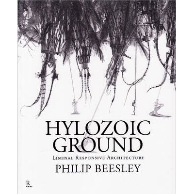 预订 Hylozoic Ground: Liminal Responsive Architecture: 9781926724027