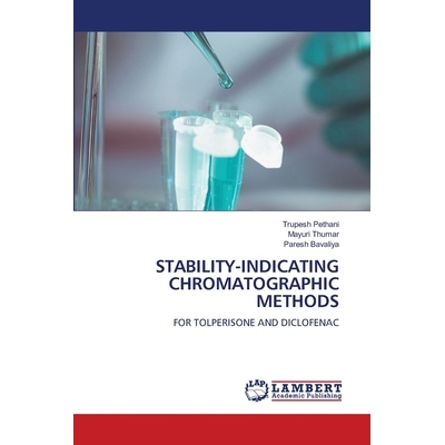 预订 Stability-Indicating Chromatographic Methods 稳定性指示色谱法: 9786208462345