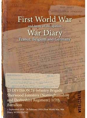预订 25 DIVISION 74 Infantry Brigade Sherwood Foresters (Nottinghamshire and Derbyshire Regiment) 1/7th Battalion: 1 Sep