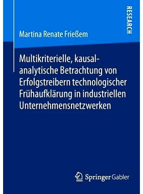 预订 Multikriterielle, kausalanalytische Betrachtung von Erfolgstreibern technologischer Frühaufklärung in industriell