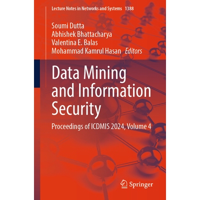 预订 Data Mining and Information Security Proceedings of ICDMIS 2024, Volume 4 数据挖掘与信息安全：ICDMIS 2024 会议论文