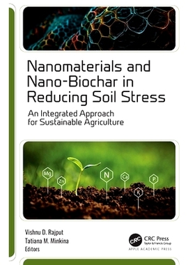 预订 Nanomaterials and Nano-Biochar in Reducing Soil Stress: An Integrated Approach for Sustainable Agriculture 纳米材料