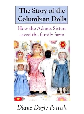 预订 The Story of the Columbian Dolls: How the Adams Sisters saved the family farm: 9781490426082