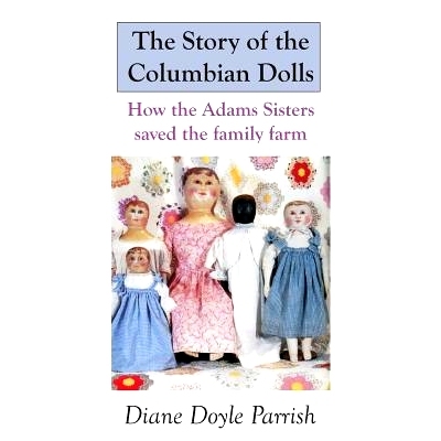 预订 The Story of the Columbian Dolls: How the Adams Sisters saved the family farm: 9781490426082