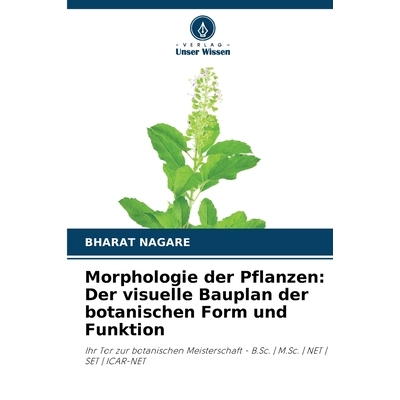 预订 Morphologie der Pflanzen: Der visuelle Bauplan der botanischen Form und Funktion: Ihr Tor zur botanischen Meistersc