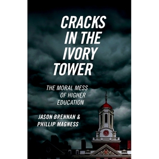 预订 Cracks in the Ivory Tower: The Moral Mess of Higher Education 象牙塔的裂缝:高等教育的道德混乱: 9780197608272