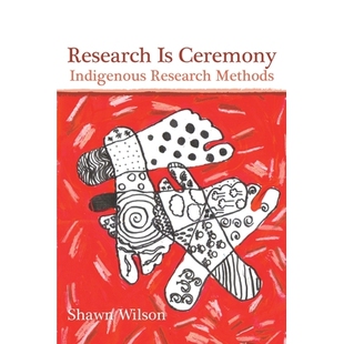 Ceremony Indigenous Methods 预订 ：本土研究方法 研究即仪式 9781552662816 Research