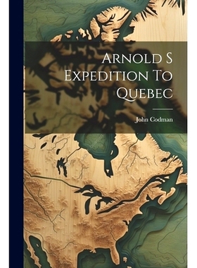 预订 Arnold S Expedition To Quebec: 9781021895486
