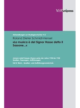预订 »La musica è del Signor Hasse detto il Sassone...«: Johann Adolf Hasses ›Opere serie‹ der Jahre 1730 bis 1745.