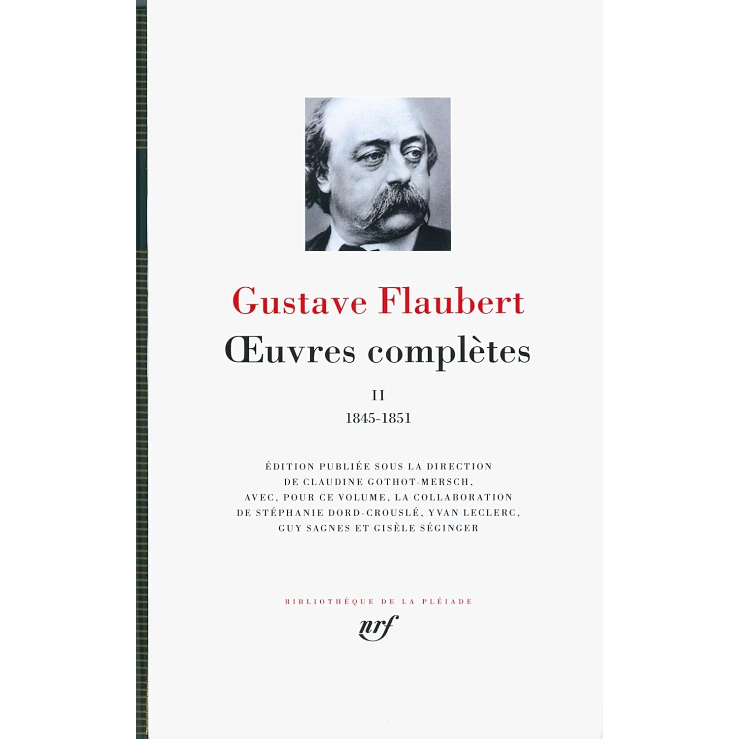 预售 七星文库 福楼拜全集 卷二 Gustave Flaubert 法语原版 Oeuvres complètes Vol. 2 1845-1851 la Pléiade