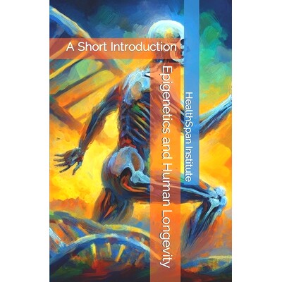 预订 Epigenetics and Human Longevity: A Short Introduction: 9798866070077