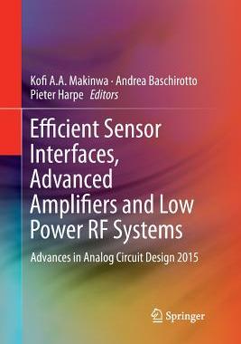【预订】Efficient Sensor Interfaces, Advanced Amplifiers and Low Power RF Systems
