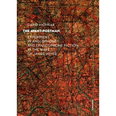 预订 The Avant-Postman: Experiment in Anglophone and Francophone Fiction in the Wake of James Joyce 先锋派邮递员:詹姆斯
