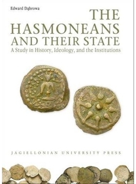 预订 The Hasmoneans and Their State: A Study in History, Ideology, and the Institutions 哈斯摩年王朝及其状态: 9788323328