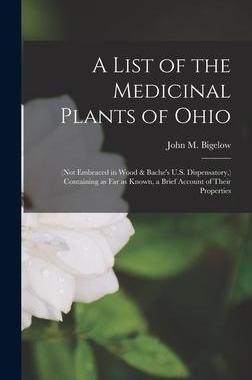 [预订]A List of the Medicinal Plants of Ohio: (not Embraced in Wood & Bache’s U.S. Dispensatory, ) Conta 9781013737688