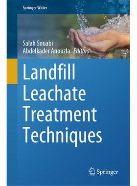 预订 Landfill Leachate Treatment Techniques垃圾填埋渗滤液处理技术9783031631566