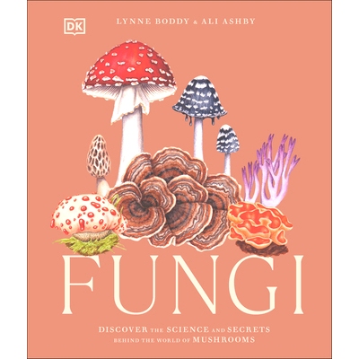 预订 Fungi: Discover the Science and Secrets Behind the World of Mushrooms: 9780744084443