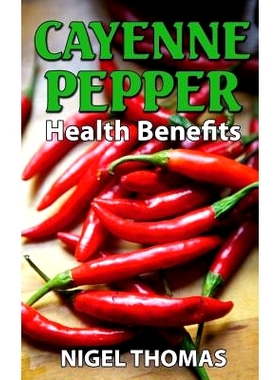 预订 Cayenne Pepper Health Benefits: 9781492143727