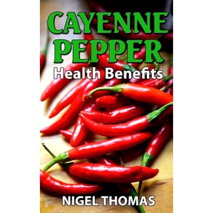 预订 Cayenne Pepper Health Benefits: 9781492143727