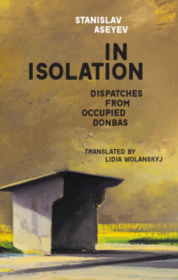 【预订】In Isolation: Dispatches from Occupied Donbas 9780674268791