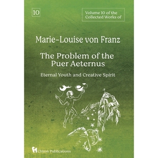 预订 Volume 10 of the Collected Works of Marie-Louise von Franz: The Problem of the Puer Aeternus: Eternal Youth and Cre