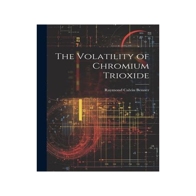 [预订]The Volatility of Chromium Trioxide 9781021240835