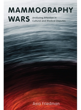 预订 Mammography Wars: Analyzing Attention in Cultural and Medical Disputes 乳房X光检查之争: 9781978830639