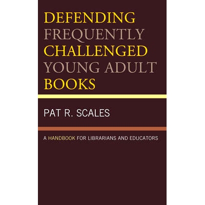 预订 Defending Frequently Challenged Young Adult Books: A Handbook for Librarians and Educators 包围频繁挑战的青少年书籍