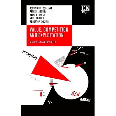 预订 Value, Competition and Exploitation: Marx’S Legacy Revisited 价值、竞争与剥削：重审马克思的遗产: 9781786430632
