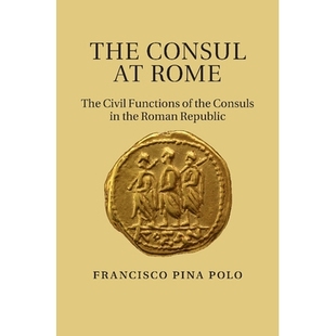 Republic Consul Civil Rome 预订 Roman 罗马 Consuls the 民事功 执政官：罗马共和国执政官 Functions The