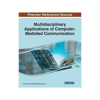 [预订]Multidisciplinary Applications of Computer-Mediated Communication 9781668470350