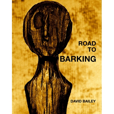 预订 David Bailey: Road to Barking 大卫·贝利（David Bailey）：通往吠叫之路: 9783958298996