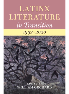 预订 Latinx Literature in Transition, 1992–2020 转型期的拉美文学，1992-2020: 9781009314145