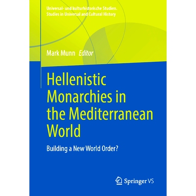 预订 Hellenistic Monarchies in the Mediterranean World: Building a New World Order? 地中海世界的希腊化君主制：构建世界新