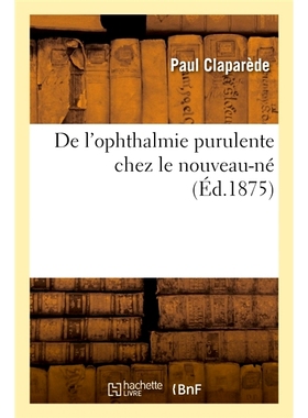 预订 De l’ophthalmie purulente chez le nouveau-né 新生儿化脓性眼炎: 9782019662653