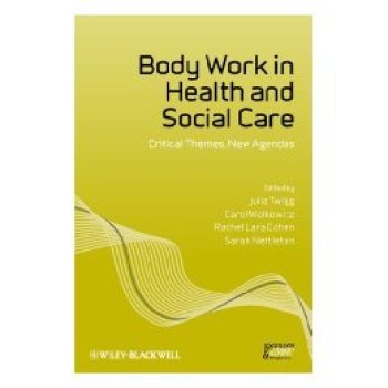 【预订】Body Work In Health And Social Care - Critical Themes, New Agendas