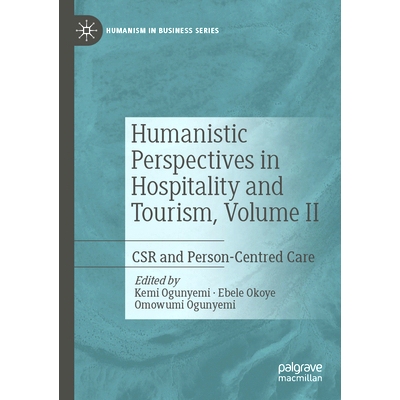预订 Humanistic Perspectives in Hospitality and Tourism, Volume II: CSR and Person-Centred Care 酒店与旅游业人文展望 第2