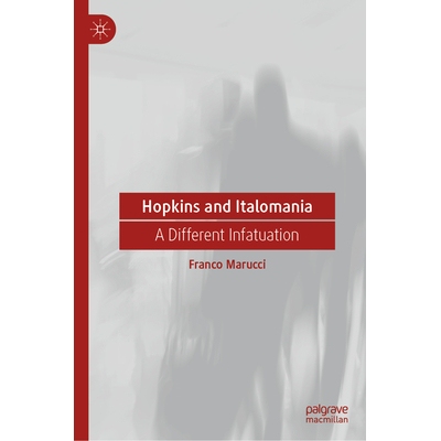 预订 Hopkins and Italomania: A Different Infatuation 霍普金斯大学与意大利狂热：不一样的迷恋: 9783031952357