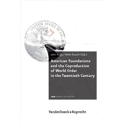 预订 American Foundations and the Coproduction of World Order in the Twentieth Century 美国基础与二十世纪世界秩序的共同