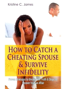 预订 How to Catch a Cheating Spouse & Survive Infidelity: Proven Strategies to Uncover the Truth & Steps to Recover from