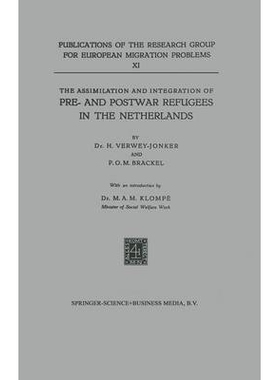 预订 The Assimilation and Integration of Pre- and Postwar Refugees in the Netherlands: 9789401503518