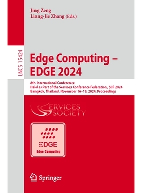 预订 Edge Computing – EDGE 2024: 8th International Conference, Held as Part of the Services Conference Federation, SCF
